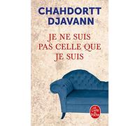 Je ne suis pas celle que je suis: psychanalyse I (Littérature)