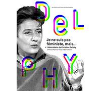 Je ne suis pas féministe, mais... + L'Abécédaire de Christine Delphy