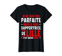 Je ne Suis pas Parfaite mais je Suis SUPPORTRICE de Lille T-Shirt