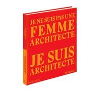Je ne suis pas une femme architecte, je suis architecte