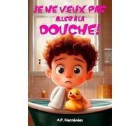 Je ne veux pas aller à la douche !