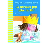 Je ne veux pas aller au lit! (Folio Cadet Premières lectures)