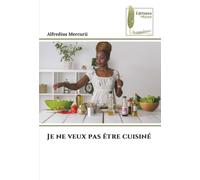Je ne veux pas être cuisiné