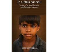 Je n'était pas seul: L'histoire vraie d'un enfant manouche qui n'a jamais baissé les bras