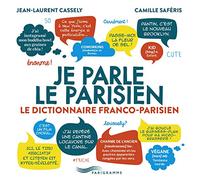 Je parle le parisien: Le dictionnaire franco-parisien