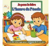 Je peux le faire, L’heure de l’école: Un livre de coloriage sur les compétences scolaires