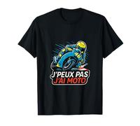 Je Peux Pas Je ai Moto Humour Funny Gift Motorcycle Biker T-Shirt