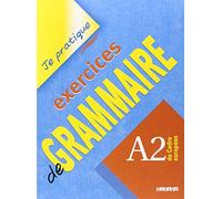 Je pratique - Exercices de grammaire: Livre A2