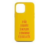 Je râle je rouspète je me plains je ronchonne fais la tête Case for iPhone 13 Pro Max