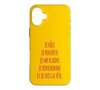 Je râle je rouspète je me plains je ronchonne fais la tête Case for iPhone 16 Plus