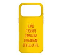 Je râle je rouspète je me plains je ronchonne fais la tête Case for iPhone 17 Pro Max