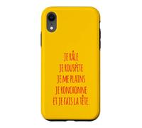 Je râle je rouspète je me plains je ronchonne fais la tête Case for iPhone XR