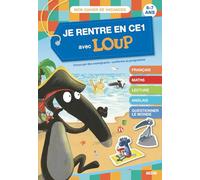 Je rentre en CE1 avec Loup - Cahier de vacances: 6-7 ans, du CP au CE1