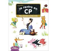 Je rentre en CP - Mes premiers contes à lire