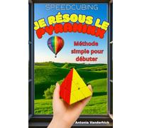 Je résous le Pyraminx: Méthode simple pour débuter (SPEEDCUBING EN FRANCE)