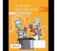 Je réussis mes calculs au CE1 avec Bout de Gomme