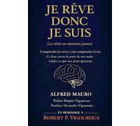 Je rêve, donc je suis: Les rêves ne mentent jamais.