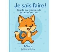 Je sais faire ! Tout le programme de la Petite Section - Fiches d’activités 2-3 ans: Graphisme & motricité fine · Langage & pré-lecture · ... l’environnement (Programme PS - 2-3 ans)