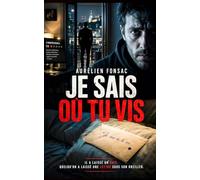 Je sais où tu vis: Thriller psychologique (Sous Surveillance)