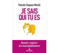 Je sais qui tu es: Savoir repérer les manipulateurs