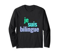Je Suis Bilingue Bilingual French Language Long Sleeve T-Shirt