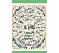 JE SUIS - Carnet d'Affirmations Positives et de Pensées Inspirantes: Journal de gratitude et de développement personnel | Plus de 20 mantras pour ... en soi, la sérénité et la force intérieure