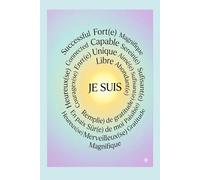 JE SUIS - Carnet d'Affirmations Positives et de Pensées Inspirantes: ournal de gratitude et de développement personnel | Plus de 20 mantras pour ... en soi, la sérénité et la force intérieure