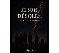 je suis désolé..: le commencement