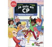 Je suis en CP - Histoires d'animaux: Niveaux 1 & 2