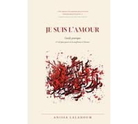 Je suis l'Amour: Guide pratique 27 clés pour passer de la souffrance à l'Amour