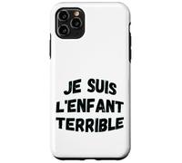 Je suis l'enfant terrible humorous wisdom Case for iPhone 11 Pro Max