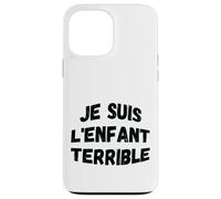 Je suis l'enfant terrible humorous wisdom Case for iPhone 13 Pro Max