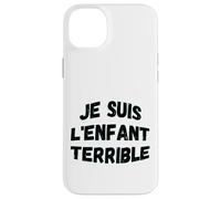Je suis l'enfant terrible humorous wisdom Case for iPhone 14 Plus