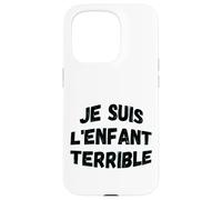 Je suis l'enfant terrible humorous wisdom Case for iPhone 15 Pro