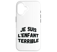 Je suis l'enfant terrible humorous wisdom Case for iPhone 16