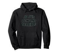 Je suis l'enfant terrible humorous wisdom Pullover Hoodie