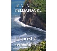 JE SUIS MILLIARDAIRE: Ce qui est là