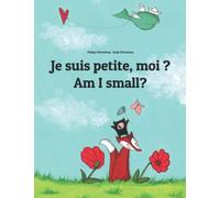 Je suis petite, moi ? Am I small?: Un livre d'images pour les enfants (Edition bilingue français-anglais) (Livres Bilingues (Français-Anglais) de Philipp Winterberg)