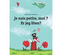 Je suis petite, moi ? Er jeg liten?: Un livre d'images pour les enfants (Edition bilingue français-norvégien) (Livres Bilingues (Français-Norvégien) de Philipp Winterberg)