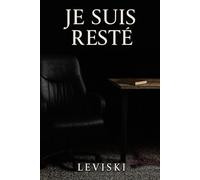 Je suis resté: Dans la tête d’un psychiatre