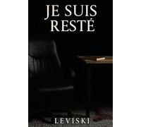 Je suis resté: Dans la tête d’un psychiatre