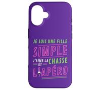 Je Suis Une Fille Simple J'aime La Chasse et L'Apéro Cadeau Case for iPhone 16