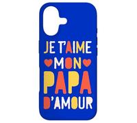 Je t’aime mon papa d’amour Case for iPhone 17