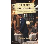 Je t'ai aimé en premier: Elle était presque à moi.