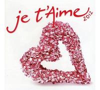 Je T'aime 2012 - Je T'aime 2012
