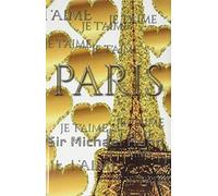 je t'aime gold glitter eiffel Tower creative blank journal sir Michael designer edition : Paris gold eiffel Tower creative blank journal
