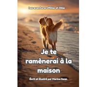 Je te ramènerai à la maison: Les aventures d'Ellie et Ollie