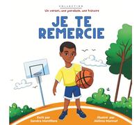 Je te remercie: Une histoire chrétienne illustrée pour aider les enfants à dire merci