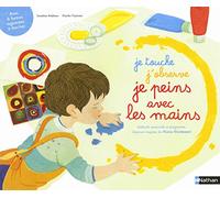 Je touche, j'observe, je peins avec les mains