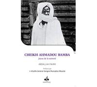 JE VEUX CONNAITRE CHEIKH AHMADOU BAMBA, JOYAU DE LA SAINTETE: Joyau de la sainteté (1853-1927)